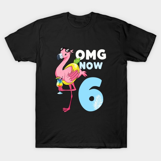 Kids OMG Now 6 year Girl Shirt Flamingo 6th Birthday Party T-Shirt by ELFEINHALB